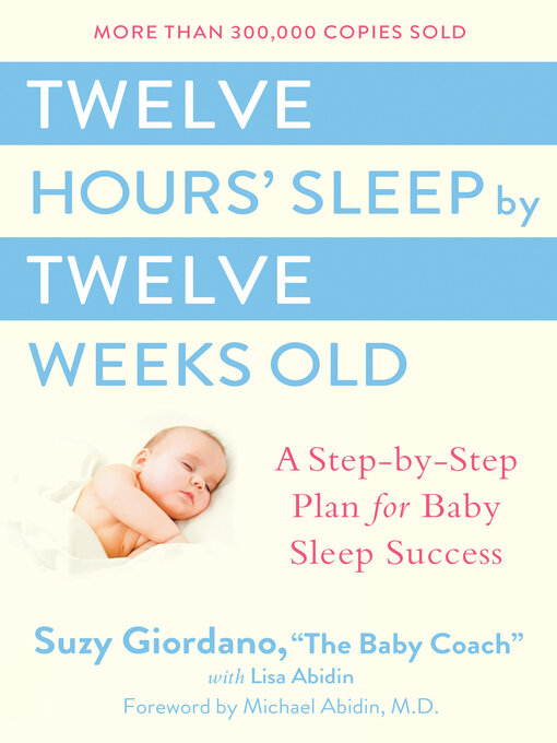 Title details for Twelve Hours' Sleep by Twelve Weeks Old by Suzy Giordano - Available